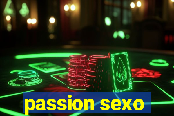 passion sexo